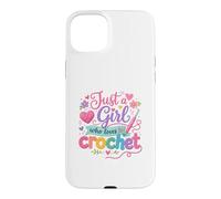 Carcasa para iPhone 15 Plus Just a Girl Who Loves to Crochet Funny Cute Crochet