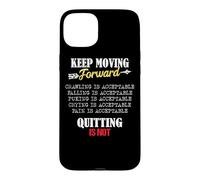 Carcasa para iPhone 15 Plus Keep Moving Forward and Don't Quit Quitting