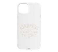 Carcasa para iPhone 15 Plus La bondad es una Hermosa Manera de amar la mentalidad Positiva