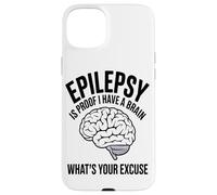 Carcasa para iPhone 15 Plus La Epilepsia Es La Prueba De Que Tengo Un Cerebro Cuál Es Su