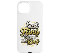 Carcasa para iPhone 15 Plus Last Fling Before The Ring - Novia de Despedida de Soltera