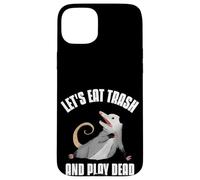 Carcasa para iPhone 15 Plus Let's Eat Trash and Play Dead Opossum