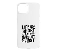 Carcasa para iPhone 15 Plus Life is Short Eat Dessert First Funny Foodie Cita