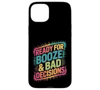 Carcasa para iPhone 15 Plus Listo para Beber Alcohol y Malas Decisiones