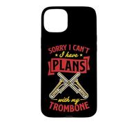 Carcasa para iPhone 15 Plus Lo Siento, no Puedo Tener Planes con mi trombón