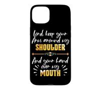 Carcasa para iPhone 15 Plus Lord Keep Your Arm Around My Shoulder and Hand Over My Mouth