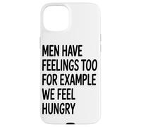 Carcasa para iPhone 15 Plus Los Hombres También Sentimos Que Nosotros Sentimos Hambre