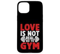 Carcasa para iPhone 15 Plus Love is Not Real Go to Gym Fitness Humor para Amantes del Gimnasio