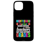 Carcasa para iPhone 15 Plus Maestro Montessori Porque los Maestros increíbles Pueden enseñar