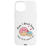 Carcasa para iPhone 15 Plus Mamá I Donut Know What I'D Do Without You Cute Donut Mama