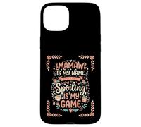 Carcasa para iPhone 15 Plus Mamaw Es Mi Nombre Spoiling Es Mi Juego La Abuela
