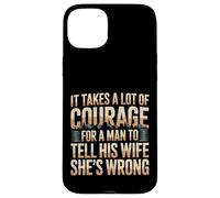 Carcasa para iPhone 15 Plus Man Needs Courage To Tell Wife She's Wrong -