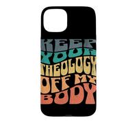 Carcasa para iPhone 15 Plus Mantén tu teología Fuera de mi Cuerpo Pro Choice Feminista