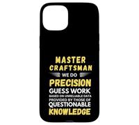 Carcasa para iPhone 15 Plus Master Craftsman Hacemos Precisión Adivina Trabajo