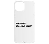Carcasa para iPhone 15 Plus Me FUI a Pescar... Volver al Atardecer
