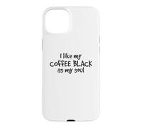 Carcasa para iPhone 15 Plus Me Gusta mi café Negro como mi Alma Amante de la cafeína Divertido