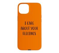 Carcasa para iPhone 15 Plus Me importan Tus Sentimientos Funny Idea White Lie Party