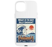Carcasa para iPhone 15 Plus Meme Divertido y Tonto Ganso, ¿y si no Soy lo Suficientemente Tonto