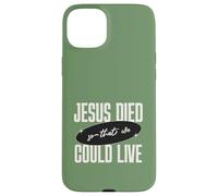 Carcasa para iPhone 15 Plus Mensaje de Jesus Died So That We Could Live Christian Faith Message