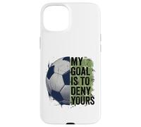 Carcasa para iPhone 15 Plus Mi Objetivo es Negar el tuyo Portero de fútbol niños Portero