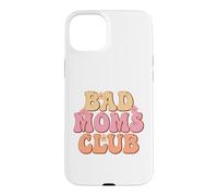 Carcasa para iPhone 15 Plus Miembro Orgulloso del Club Bad Moms Feliz Día De La Madre