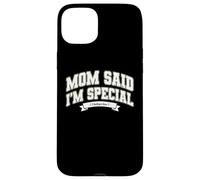 Carcasa para iPhone 15 Plus Mom'S Favorite Funny Mother's Day, Mom Said I'm Special