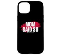 Carcasa para iPhone 15 Plus Mom'S Favorite Funny Mother's Day, Mom Said so