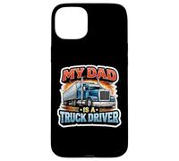 Carcasa para iPhone 15 Plus My Dad Is A Truck Driver Trucker Hijo Hija Niño Niños