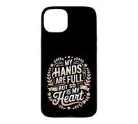 Carcasa para iPhone 15 Plus My Hands Are Full But So Is My Heart Pasión del Maestro