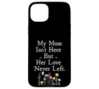 Carcasa para iPhone 15 Plus My Mom Isn'T Here But Her Love Never Left Memorial