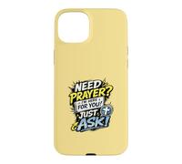 Carcasa para iPhone 15 Plus Need Prayer Just Ask I'm Here For You Christian Family Gifts