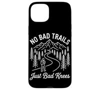 Carcasa para iPhone 15 Plus No Bad Trails Just Bad Knees Funny Mountain Senderismo Caminata