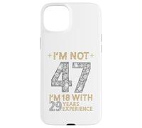 Carcasa para iPhone 15 Plus No Estoy 47 Tengo 18 con 29 Años de Experiencia Divertido 47 b-Day