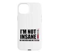 Carcasa para iPhone 15 Plus No Estoy Loca Mi Madre me Hizo Probado