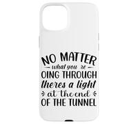 Carcasa para iPhone 15 Plus No Importa lo Que estés pasando Hay una luz en la