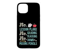 Carcasa para iPhone 15 Plus No Lesson Plans, Grading, Teacher Summer Break Graphic Fun