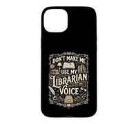 Carcasa para iPhone 15 Plus No me Hagas Usar mi Voz del Bibliotecario - Bibliotecario Divertido de la Biblioteca