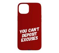 Carcasa para iPhone 15 Plus No Puedes depositar Excusas Motivación Estafador Empresario
