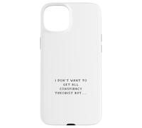Carcasa para iPhone 15 Plus No Quiero Tener Todo teórico de la conspiración, Pero...