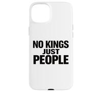 Carcasa para iPhone 15 Plus NO Reyes Solo Personas Libertad Igualdad Declaración Texto Mínimo