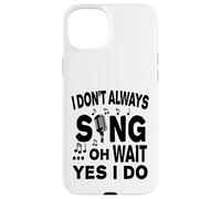 Carcasa para iPhone 15 Plus No Siempre Canto oh Espera, sí, lo Hago