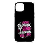 Carcasa para iPhone 15 Plus No Siempre Canto Oh, Espera, sí, lo Hago, Funny Singer
