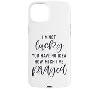 Carcasa para iPhone 15 Plus No Tengo Suerte de Que no tengas Idea de cuánto oré Dios te ama