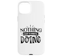 Carcasa para iPhone 15 Plus Nothing Easy Is Worth Doing Motivation Cita Grit Mindset