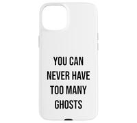 Carcasa para iPhone 15 Plus Nunca Puedes Tener demasiados Fantasmas