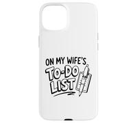 Carcasa para iPhone 15 Plus On My Wife'S Do Task List Funny Husband Marriage Humor
