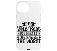 Carcasa para iPhone 15 Plus para ser el Mejor debes ser Capaz de Manejar lo Peor