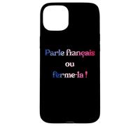 Carcasa para iPhone 15 Plus Parle Francais ou Ferme-La! Speak French or Shut it! Flag