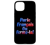 Carcasa para iPhone 15 Plus Parle Francais ou Ferme-La! Speak French or Shut it! Flag