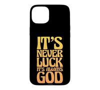Carcasa para iPhone 15 Plus Persona Religiosa Cristiana Nunca es Suerte Siempre es Dios